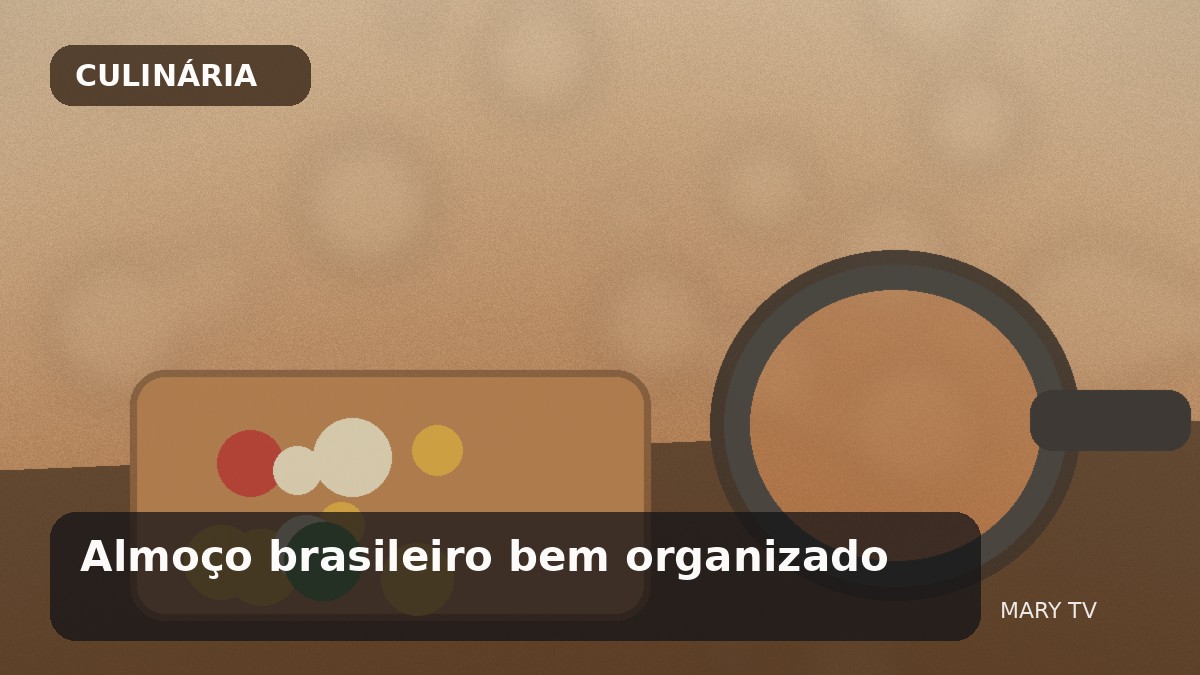 Imagem editorial em estilo fotográfico sobre Almoço brasileiro bem organizado: como planejar arroz, feijão, proteína, salada e acompanhamento