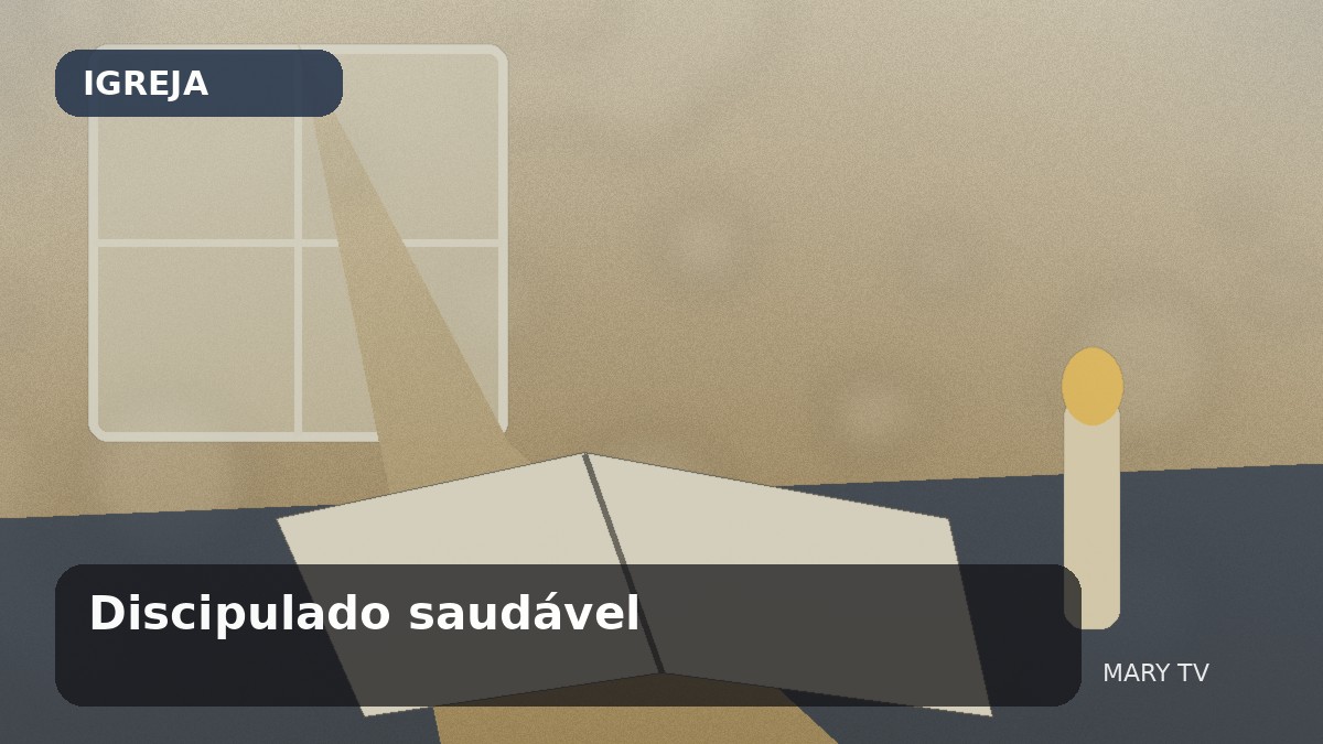Discipulado saudável: acompanhamento espiritual com maturidade, limites e responsabilidade