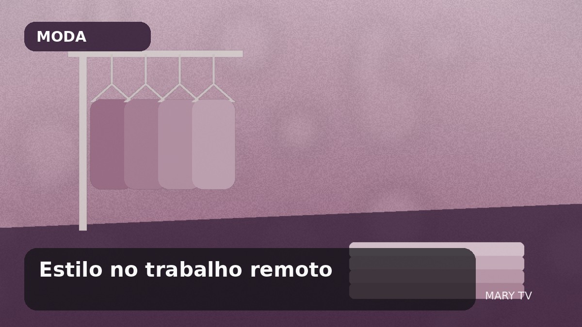 Estilo no trabalho remoto: como se vestir para produzir bem sem usar roupa desconfortável