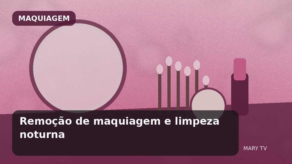 Imagem editorial em estilo fotográfico sobre Remoção de maquiagem e limpeza noturna: como retirar produtos sem agredir a pele