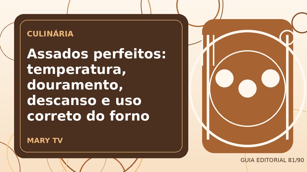 Ilustração editorial sobre assados perfeitos: temperatura, douramento, descanso e uso correto do forno