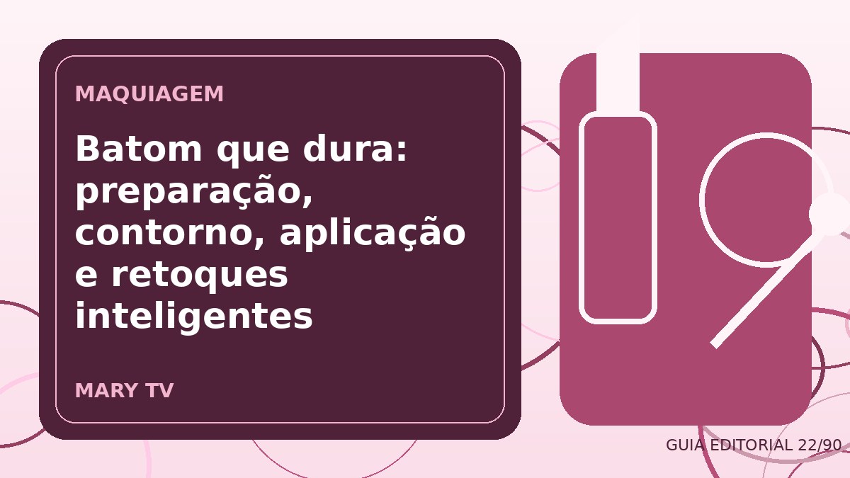 Ilustração editorial sobre batom que dura: preparação, contorno, aplicação e retoques inteligentes