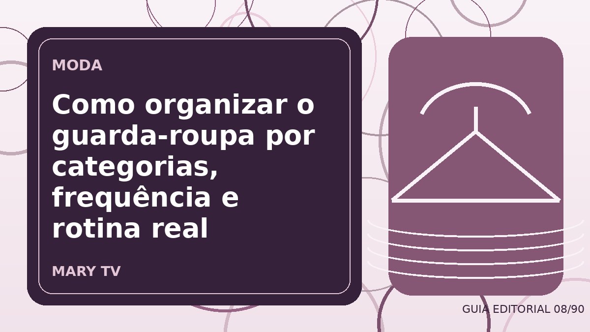 Ilustração editorial sobre como organizar o guarda-roupa por categorias, frequência e rotina real