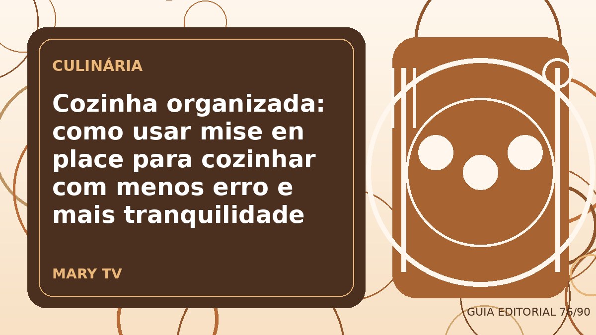 Ilustração editorial sobre cozinha organizada: como usar mise en place para cozinhar com menos erro e mais tranquilidade
