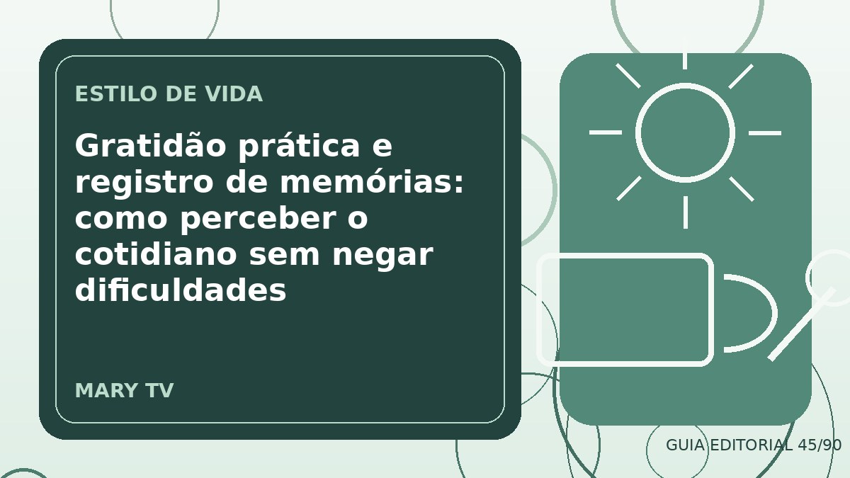 Ilustração editorial sobre gratidão prática e registro de memórias: como perceber o cotidiano sem negar dificuldades