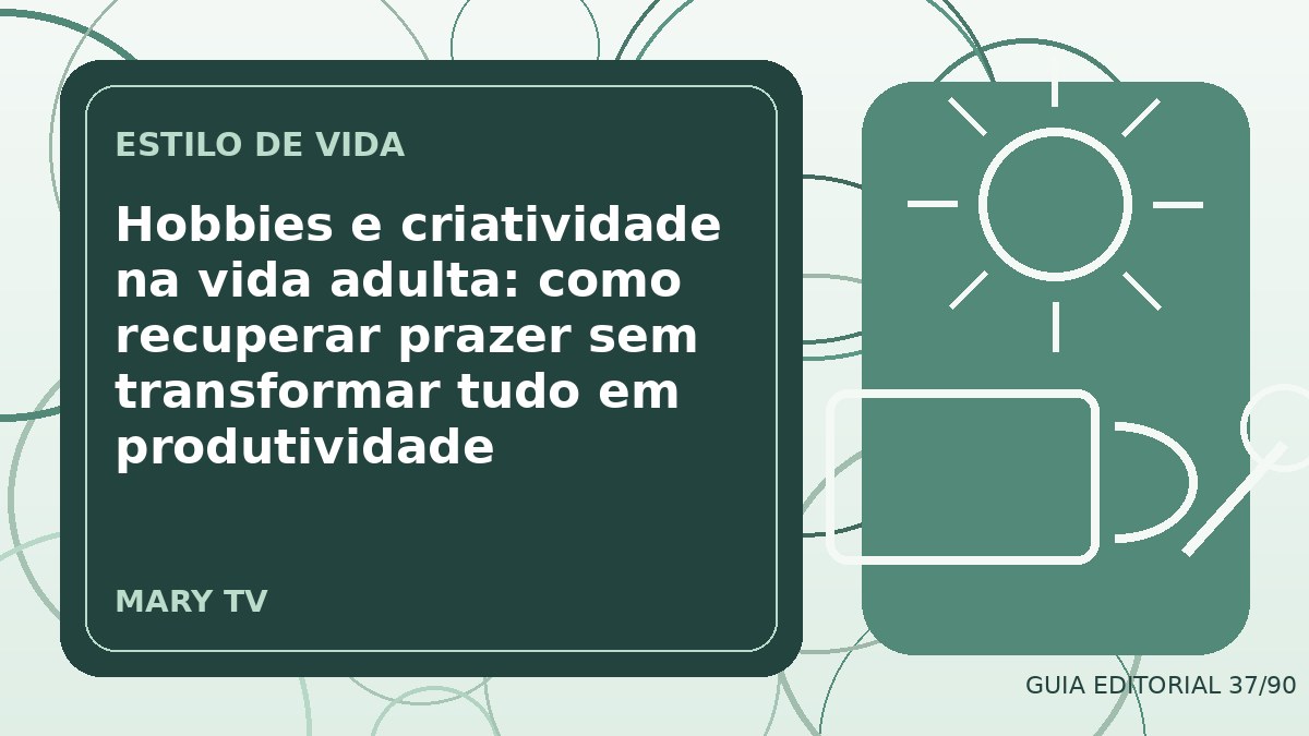 Ilustração editorial sobre hobbies e criatividade na vida adulta: como recuperar prazer sem transformar tudo em produtividade