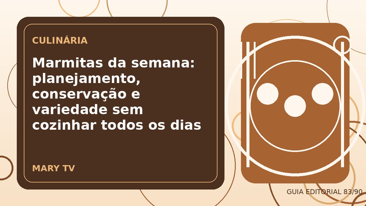 Ilustração editorial sobre marmitas da semana: planejamento, conservação e variedade sem cozinhar todos os dias