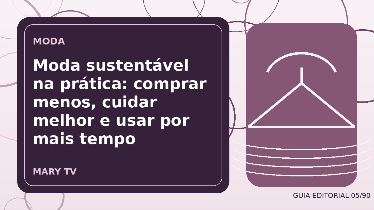 Ilustração editorial sobre moda sustentável na prática: comprar menos, cuidar melhor e usar por mais tempo