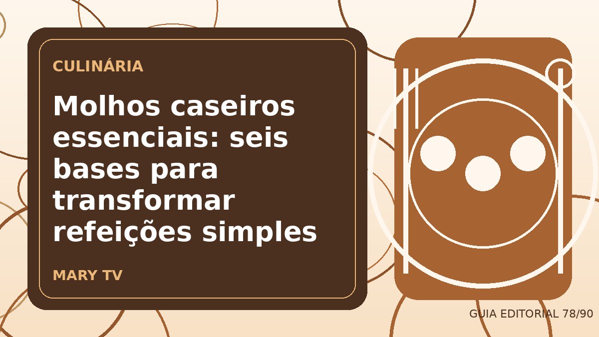 Ilustração editorial sobre molhos caseiros essenciais: seis bases para transformar refeições simples