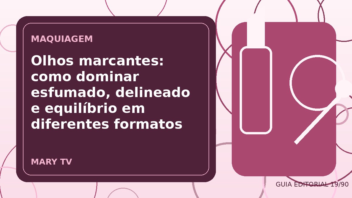 Ilustração editorial sobre olhos marcantes: como dominar esfumado, delineado e equilíbrio em diferentes formatos