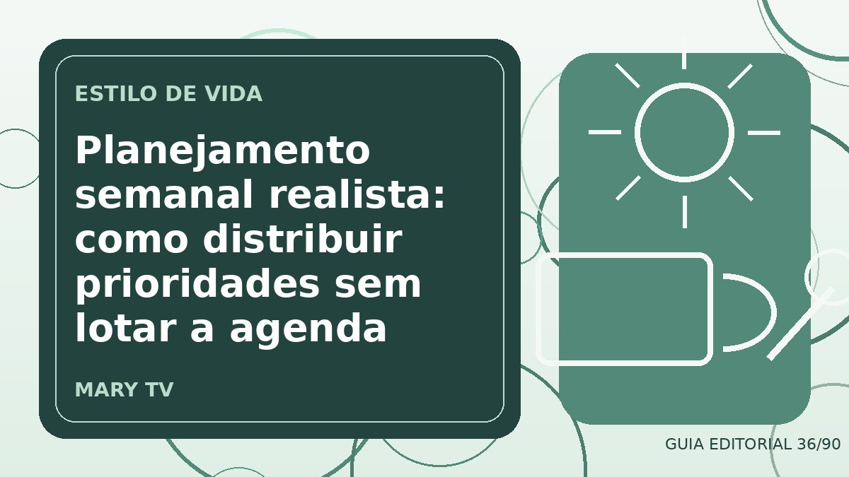 Ilustração editorial sobre planejamento semanal realista: como distribuir prioridades sem lotar a agenda