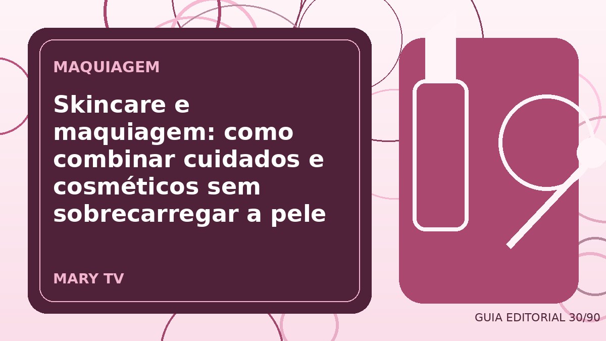 Ilustração editorial sobre skincare e maquiagem: como combinar cuidados e cosméticos sem sobrecarregar a pele