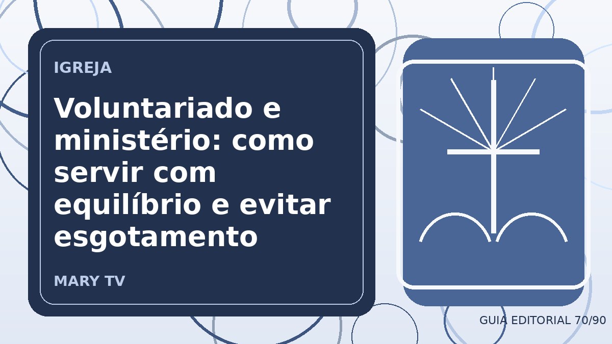 Ilustração editorial sobre voluntariado e ministério: como servir com equilíbrio e evitar esgotamento